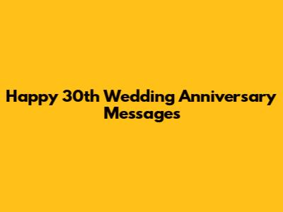 Happy 30th Wedding Anniversary Messages