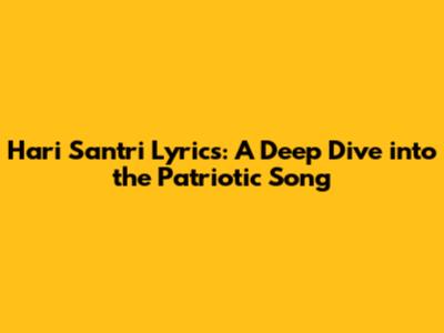 Hari Santri Lyrics: A Deep Dive into the Patriotic Song