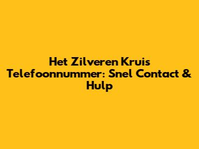 Het Zilveren Kruis Telefoonnummer: Snel Contact & Hulp