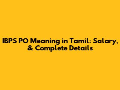 IBPS PO Meaning in Tamil: Salary, & Complete Details