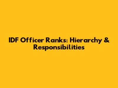 IDF Officer Ranks: Hierarchy & Responsibilities