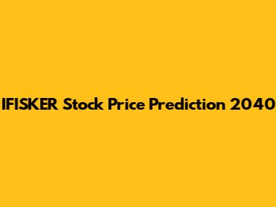 IFISKER Stock Price Prediction 2040