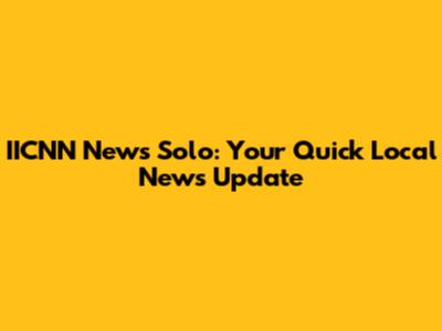 IICNN News Solo: Your Quick Local News Update