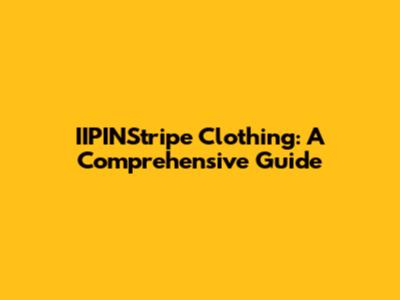IIPINStripe Clothing: A Comprehensive Guide