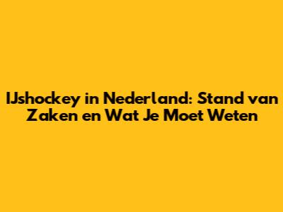 IJshockey in Nederland: Stand van Zaken en Wat Je Moet Weten