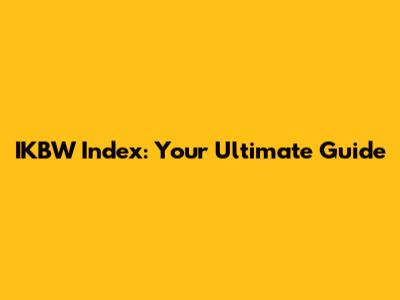 IKBW Index: Your Ultimate Guide