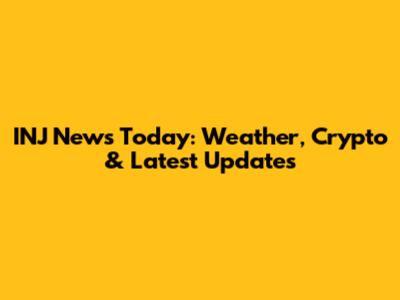 INJ News Today: Weather, Crypto & Latest Updates