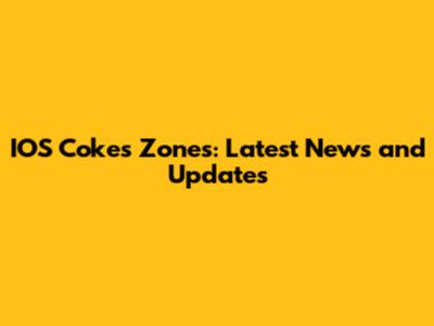 IOS Cokes Zones: Latest News and Updates