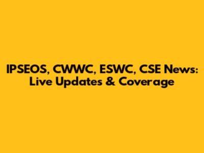 IPSEOS, CWWC, ESWC, CSE News: Live Updates & Coverage