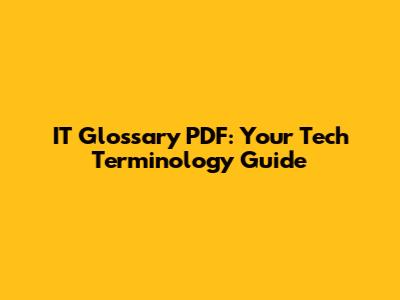 IT Glossary PDF: Your Tech Terminology Guide