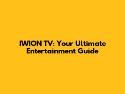 IWION TV: Your Ultimate Entertainment Guide