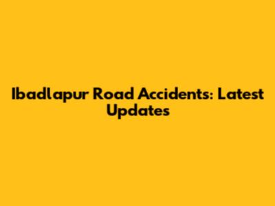 Ibadlapur Road Accidents: Latest Updates