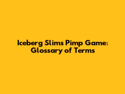Iceberg Slim's Pimp Game: Glossary of Terms