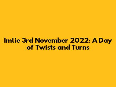 Imlie 3rd November 2022: A Day of Twists and Turns