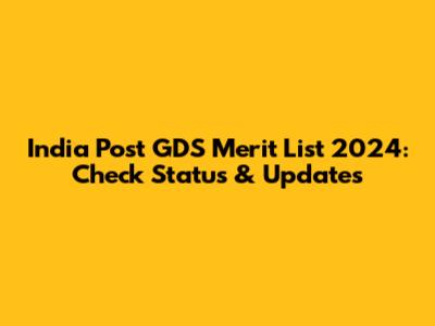 India Post GDS Merit List 2024: Check Status & Updates
