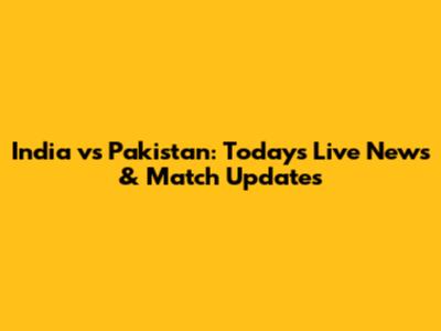 India vs Pakistan: Today's Live News & Match Updates