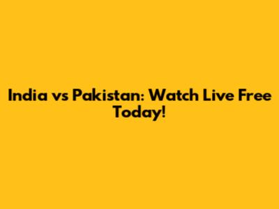India vs Pakistan: Watch Live Free Today!