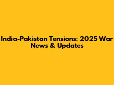 India-Pakistan Tensions: 2025 War News & Updates