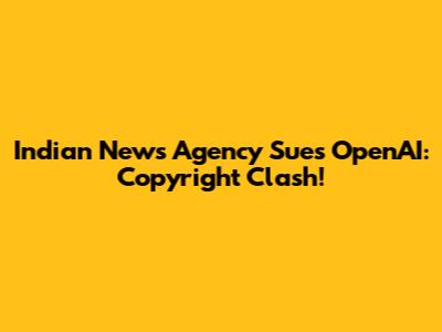 Indian News Agency Sues OpenAI: Copyright Clash!