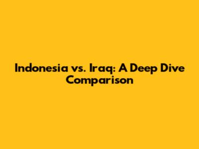Indonesia vs. Iraq: A Deep Dive Comparison