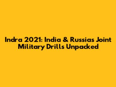 Indra 2021: India & Russia's Joint Military Drills Unpacked