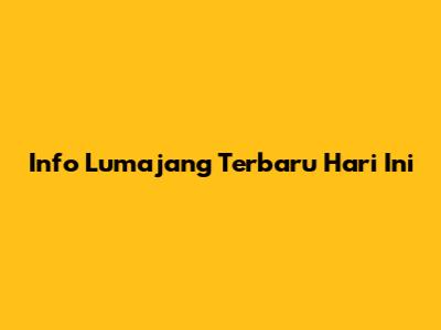 Info Lumajang Terbaru Hari Ini