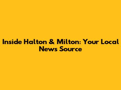 Inside Halton & Milton: Your Local News Source