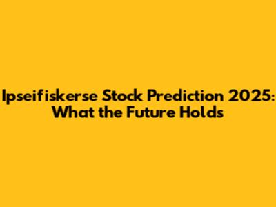Ipseifiskerse Stock Prediction 2025: What the Future Holds