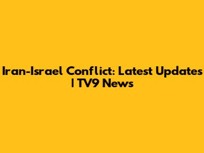 Iran-Israel Conflict: Latest Updates | TV9 News