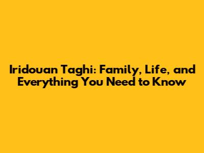 Iridouan Taghi: Family, Life, and Everything You Need to Know