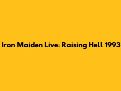 Iron Maiden Live: Raising Hell 1993