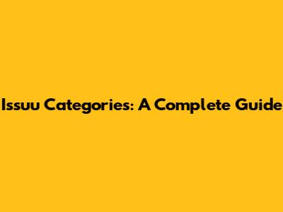 Issuu Categories: A Complete Guide