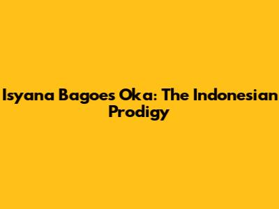 Isyana Bagoes Oka: The Indonesian Prodigy