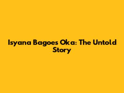 Isyana Bagoes Oka: The Untold Story