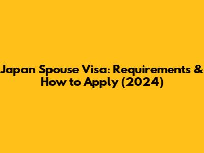 Japan Spouse Visa: Requirements & How to Apply (2024)