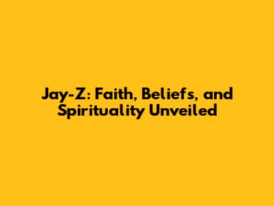 Jay-Z: Faith, Beliefs, and Spirituality Unveiled