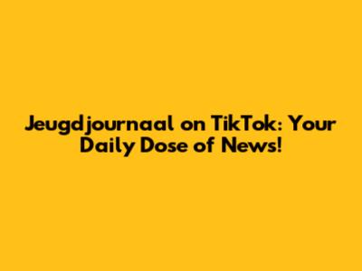 Jeugdjournaal on TikTok: Your Daily Dose of News!