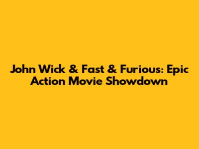 John Wick & Fast & Furious: Epic Action Movie Showdown
