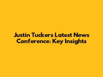 Justin Tucker's Latest News Conference: Key Insights
