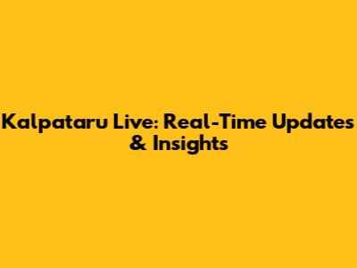 Kalpataru Live: Real-Time Updates & Insights