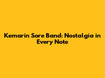 Kemarin Sore Band: Nostalgia in Every Note