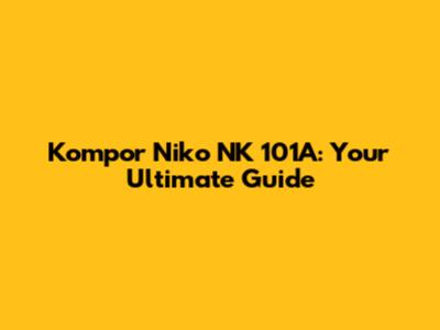 Kompor Niko NK 101A: Your Ultimate Guide