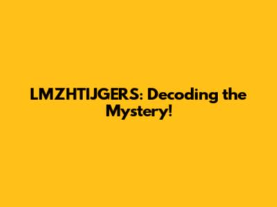 LMZHTIJGERS: Decoding the Mystery!