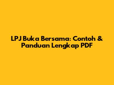 LPJ Buka Bersama: Contoh & Panduan Lengkap PDF