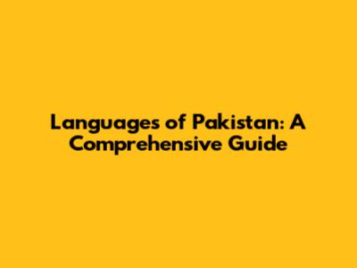 Languages of Pakistan: A Comprehensive Guide