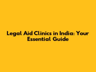 Legal Aid Clinics in India: Your Essential Guide