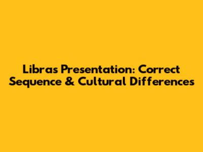 Libras Presentation: Correct Sequence & Cultural Differences