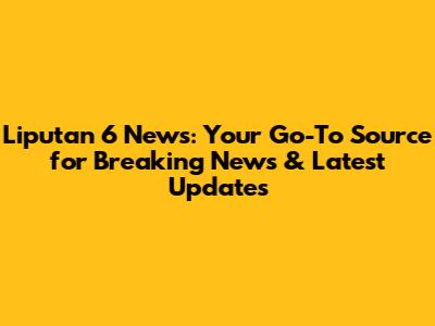 Liputan 6 News: Your Go-To Source for Breaking News & Latest Updates