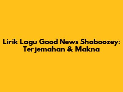 Lirik Lagu "Good News" Shaboozey: Terjemahan & Makna