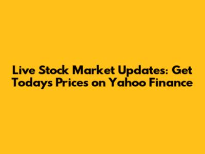 Live Stock Market Updates: Get Today's Prices on Yahoo Finance